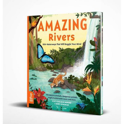 Amazing Rivers - (Our Amazing World) by  Julie Vosburgh Agnone (Hardcover)