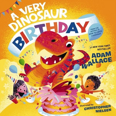 A Very Dinosaur Birthday - (very Celebration) By Adam Wallace