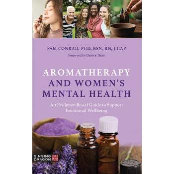 Aromatherapy and Women's Mental Health - by  Pam Conrad (Paperback)