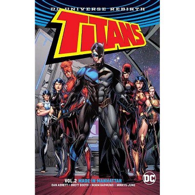 Titans Vol. 2: Made in Manhattan (Rebirth) - by  Dan Abnett (Paperback)