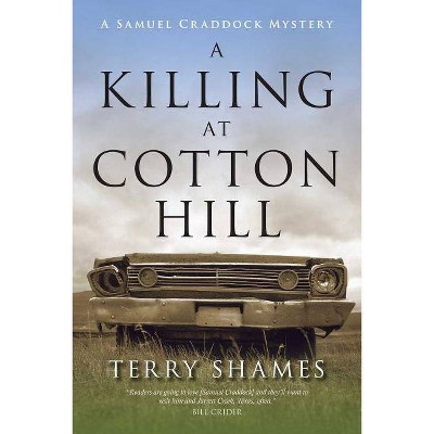 A Killing at Cotton Hill - (Samuel Craddock Mysteries) by  Terry Shames (Paperback)