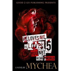 He Loves Me He Loves You Not Pt 3 By Mychea Paperback Target