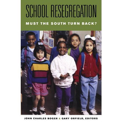 School Resegregation - (H. Eugene and Lillian Youngs Lehman) by  John Charles Boger & Gary Orfield (Paperback)