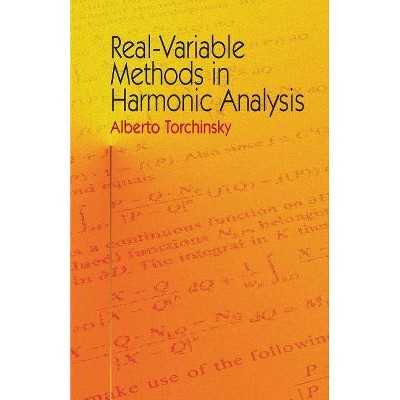 Real-Variable Methods in Harmonic Analysis - (Dover Books on Mathematics) by  Alberto Torchinsky (Paperback)
