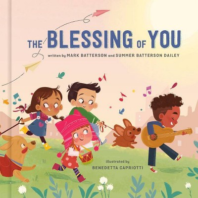 The Blessing of You - by  Mark Batterson & Summer Batterson Dailey (Hardcover)