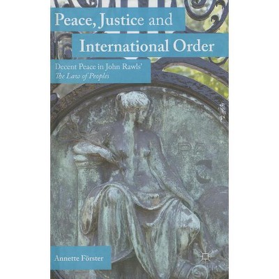 Peace, Justice and International Order - by  A Förster (Hardcover)