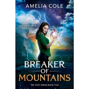 Breaker of Mountains - (Vela) by  Amelia Cole (Paperback) - 1 of 1