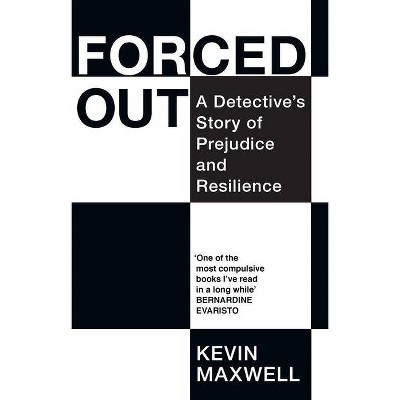 Forced Out - by  Kevin Maxwell (Paperback)