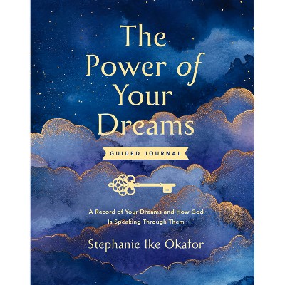 The Power of Your Dreams Guided Journal - by  Stephanie Ike Okafor (Hardcover)