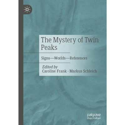 The Mystery of Twin Peaks - by  Caroline Frank & Markus Schleich (Paperback)
