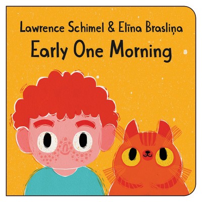 Early One Morning - by  Lawrence Schimel (Board Book)