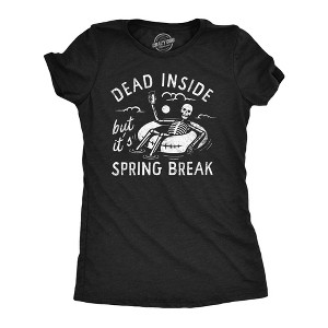Womens Dead Inside But Its Spring Break Funny T Shirt Vacation Tee For Ladies - Crazy Dog Women's T Shirt - 1 of 4