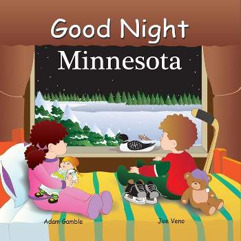 Good Night Minnesota - (Good Night Our World) by  Adam Gamble (Board Book)