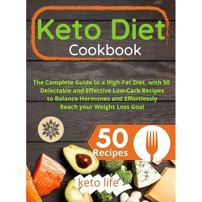 Keto Diet Cookbook - by  Keto Life (Hardcover)