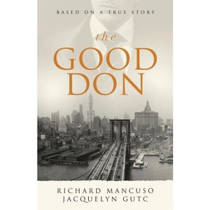 The Good Don - by  Richard Mancuso & Jacquelyn Gutc (Paperback) - 1 of 1
