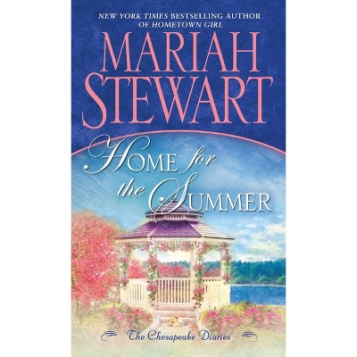 Home for the Summer - (Chesapeake Diaries) by  Mariah Stewart (Paperback)