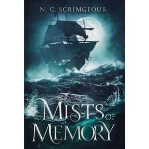 Mists of Memory - by  N C Scrimgeour (Hardcover) - 1 of 1