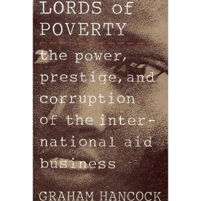 The Lords of Poverty - by  Graham Hancock (Paperback)