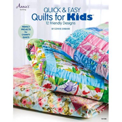 Quick & Easy Quilts For Kids - By Connie Ewbank (paperback) : Target