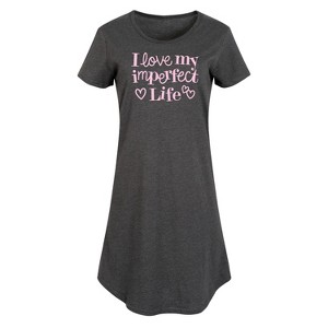 Women's - Instant Message - I Love My Imperfect Life Graphic T-shirt Dress - 1 of 4
