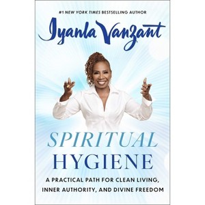 Spiritual Hygiene - by  Iyanla Vanzant (Hardcover) - 1 of 1