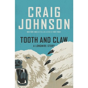 Tooth and Claw - (Longmire Mystery) by  Craig Johnson (Hardcover) - 1 of 1