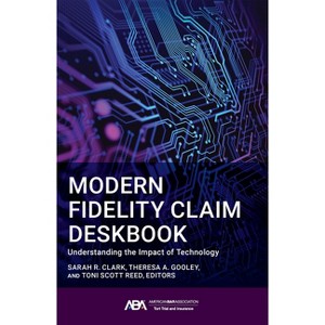 Modern Fidelity Claim Deskbook - by  Sarah H Clark & Theresa A Gooley & Toni Scott Reed (Paperback) - 1 of 1