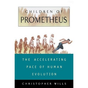 Children of Prometheus - by  Christopher Wills (Paperback) - 1 of 1