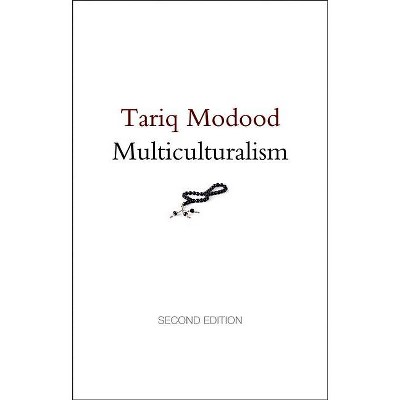Multiculturalism - 2nd Edition by  Tariq Modood (Paperback)