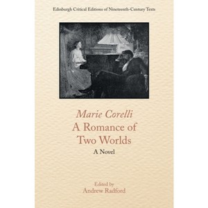 Marie Corelli, a Romance of Two Worlds - (Edinburgh Critical Editions of Nineteenth-Century Texts) (Paperback) - 1 of 1