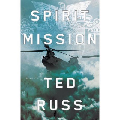 Spirit Mission - by  Ted Russ (Hardcover)