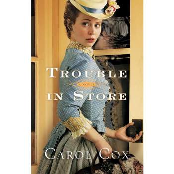 Trouble in Store - by  Carol Cox (Paperback)