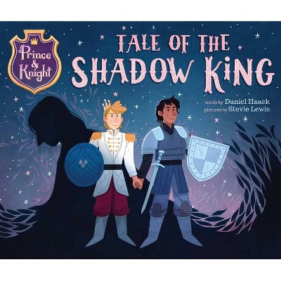 Prince & Knight: Tale of the Shadow King - by  Daniel Haack (Hardcover)