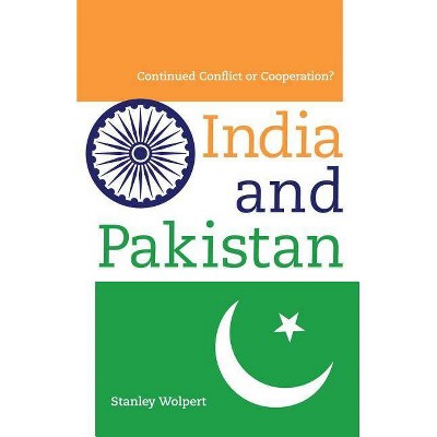 India and Pakistan - by  Stanley Wolpert (Paperback)