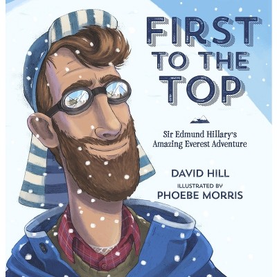 First to the Top - by  David Hill (Hardcover)