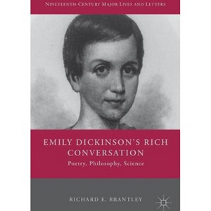 Emily Dickinson's Rich Conversation - (Nineteenth-Century Major Lives and Letters) by  R Brantley (Hardcover) - 1 of 1