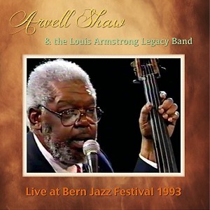 Arvell Shaw & the Louis Armstrong Legacy Band - Live at Bern Jazz Festival 1993 (CD) - 1 of 1