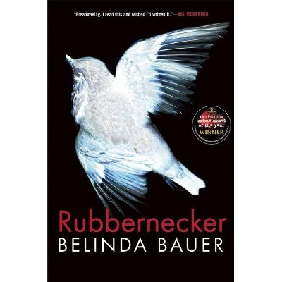 Rubbernecker - by  Belinda Bauer (Paperback)