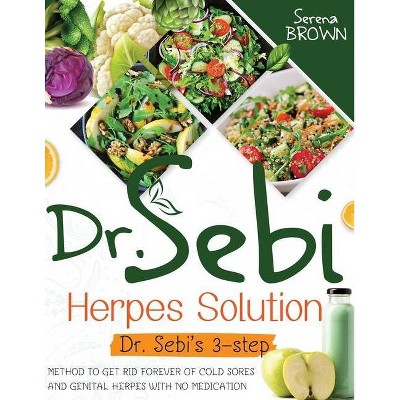 Dr. Sebi Herpes Solution - by  Serena Brown (Paperback)