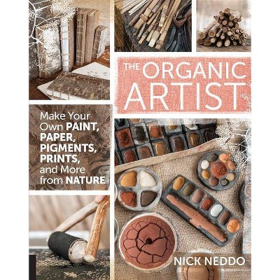 The Organic Artist - by  Nick Neddo (Paperback)