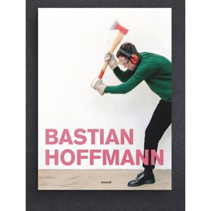 Bastian Hoffmann: Radical Negation - by  Alexander Leinemann & Bastian Hoffmann (Paperback) - 1 of 1
