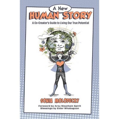 A New Human Story - by  Sonia Molodecky (Paperback)