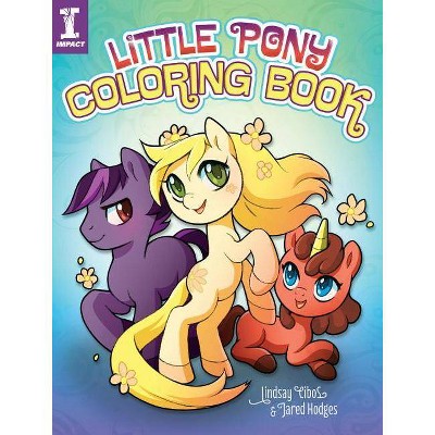 Little Pony Coloring Book - by  Lindsay Cibos-Hodges & Jared Hodges (Paperback)