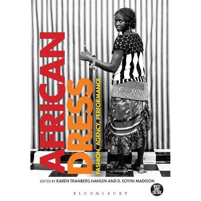 African Dress - (Dress, Body, Culture) by  Karen Tranberg Hansen & D Soyini Madison (Paperback)