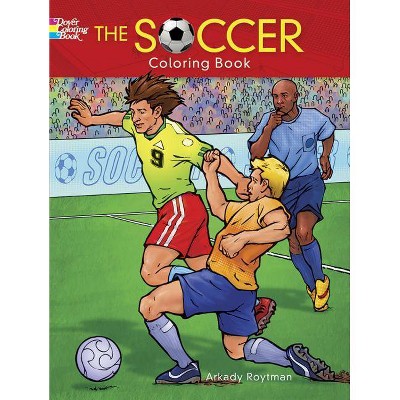 The Soccer Coloring Book - (Dover Coloring Books) by  Arkady Roytman (Paperback)