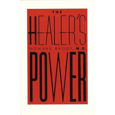 The Healer's Power - by  Howard T Brody (Paperback)