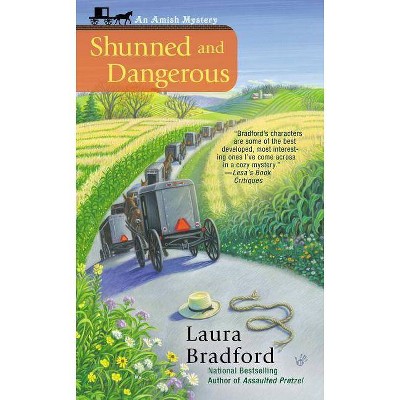 Shunned and Dangerous - (Amish Mystery) by  Laura Bradford (Paperback)