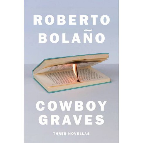 Cowboy Graves By Roberto Bolano Hardcover Target