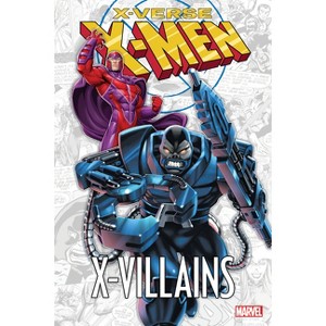 X-Men: X-Verse - X-Villains - by  Chris Claremont & Marvel Various (Paperback) - 1 of 1
