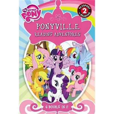 My Little Pony: Ponyville Reading Adventures - (Passport to Reading Level 2) by  Hasbro (Paperback)